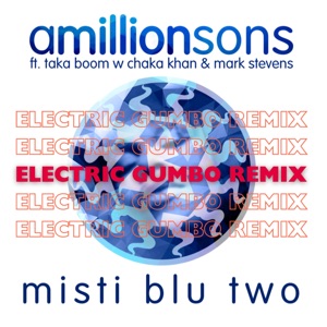 Misti Blu Two (feat. Taka Boom, Chaka Khan & Mark Stevens) [Electric Gumbo Remix]