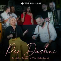 Per Dashni — Artjola Toska & Vis Shkodrani