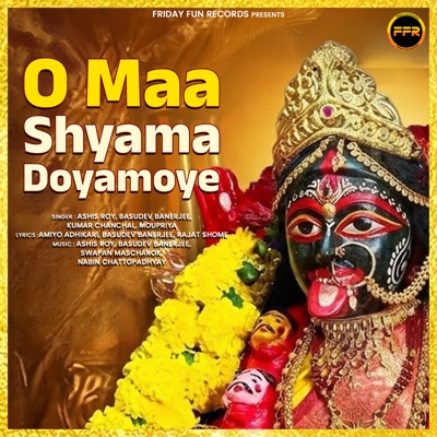 O Maa Shyama Doyamoye