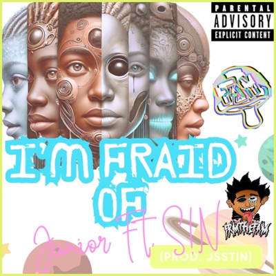 I'm Fraid Of (feat. S!N) - Single
