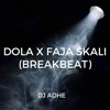 Dola / Faja Skali (DJ Adhe Breakbeat) [feat. ANGGA DERMAWAN] - Single