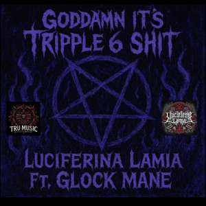 Goddamn It's Tripple 6 Shit (feat. Glock Mane)