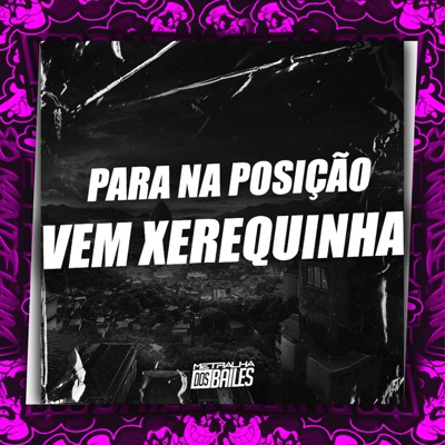 Para na Posição, Vem Xerequinha - Single
