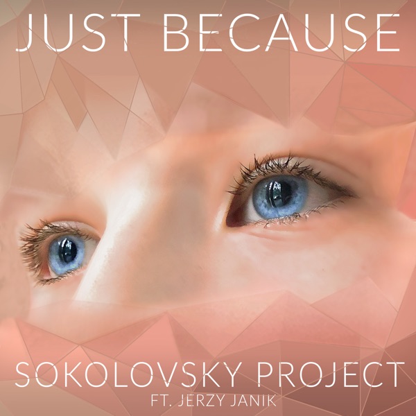 JUST BECAUSE (feat. Jerzy Janik)