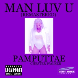 Man Luv U (Remastered) Pamputtae