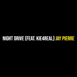 Night Drive (feat. Kie4Real)