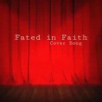 Cover Song — Fated in Faith