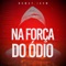 Na Força do Ódio - NoWay.Jaum lyrics