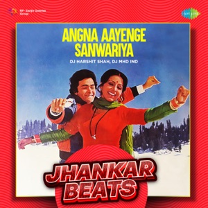 Angna Aayenge Sanwariya (Jhankar Beats)
