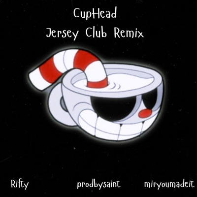 Cuphead Jersey (feat. prodbysaint & miryoumadeit) [JerseyClub Remix] - Single