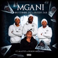 Mgani (feat. Shaun Michael & Maltez) - Single - Outdoor DJz & Buddy_zar