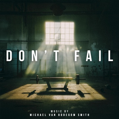 Don't Fail (Original Motion Picture Soundtrack) - EP