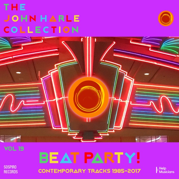 The John Harle Collection Vol. 19: Beat Party (Contemporary Tracks 1985 - 2017)