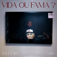 Vida ou Fama ? - Single - Gibin & Zuluzão