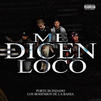 ME DICEN LOCO (feat. los bohemios de la bahia) - Single - Porte Blindado