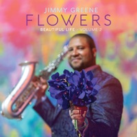 Flowers – Beautiful Life, Vol. 2 - Jimmy Greene