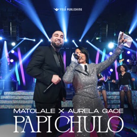 PAPI CHULO Matolale & Aurela Gace