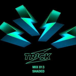 Trick Mix 013: SHADED, Studio Mix (DJ Mix)