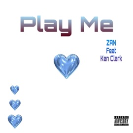 PLAY ME (feat. Ken Clark) Zan