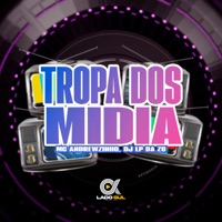 Tropa dos Mídia - Single - MC Andrewzinho & DJ Lp da Zo