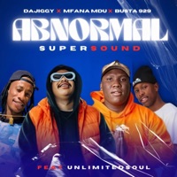 Abnormal Supersound (feat. Unlimited Soul) - Single - DaJiggySA, Mfana Mdu & Busta 929