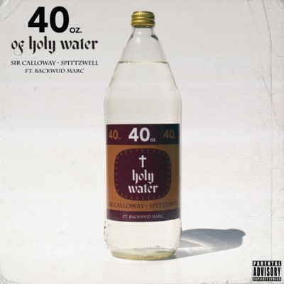 40 Oz. Of Holy Water (feat. Backwud Marc) - Single