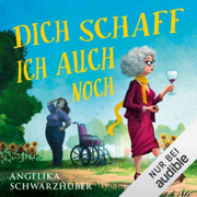 Dich schaff ich auch noch: Fast ein Schwiegermutter-Roman