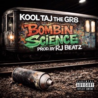 Bombin Science - Single - Kool Taj The Gr8