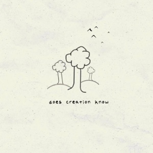 Does Creation Know - Single