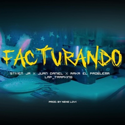 Facturando (feat. Raka EL Problema, Juan Daniel & Lap_TrapKing) - Single