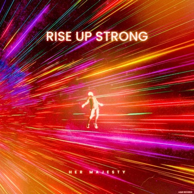 RISE UP STRONG (feat. HER MAJESTY) - Single