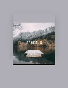 Ephesus सुनें, म्यूज़िक वीडियो देखें, बायो पढ़ें, दौरे की तारीखें और बहुत कुछ देखें!