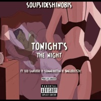 Tonight's The Night (feat. Leo Laru$$o, SummLikeTim & BMEJOLLY2X) - Single - SoufSideShinobis