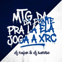 MTG = DA PONTE PRA LA ELA JOGA A XRC - Single - Dj Rayan