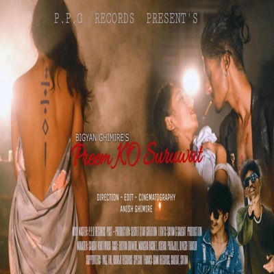 Prem Ko Suruwat (feat. Bigyan Ghimire, Lil Pac Music & Kushal 021) - Single