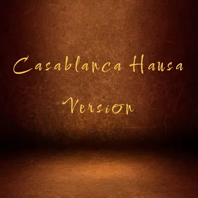 Casablanca Hausa Hausa Version - Iva na Song Lyrics, Music Videos Concerts