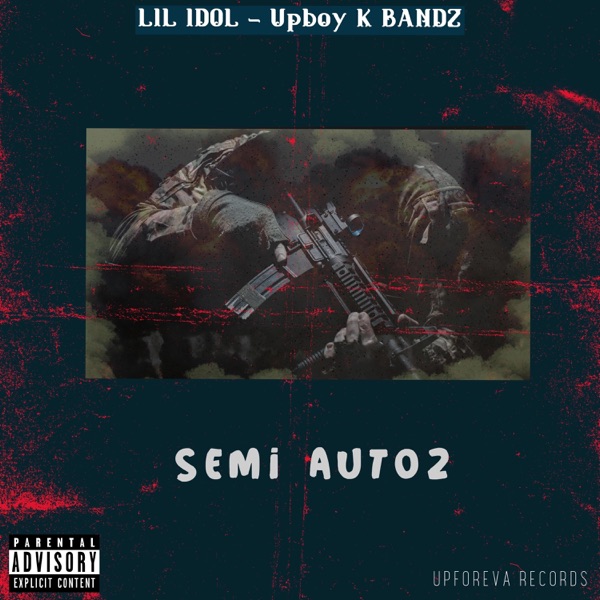 Semi Autoz (feat. LIL IDOL & Upboy K Bandz)