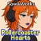 Rollercoaster Hearts - SowaWorks lyrics