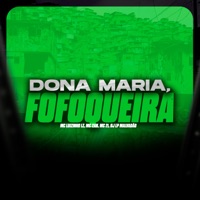 Dona Maria Fofoqueira - Single - Mc Luizinho LZ, MC 2AH & Mc 21