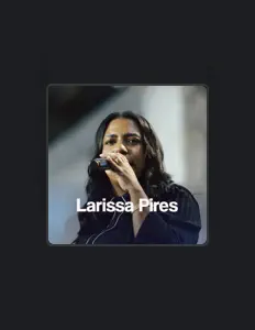 收听 Larissa Pires、观看音乐视频、阅读小传、查看巡演日期等 ！