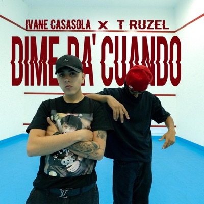 Dime Pa Cuando (feat. T Ruzel) - Single