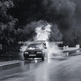 DRIVING WITH MY EYES CLOSED (feat. everestdidthis) J.R. Glint