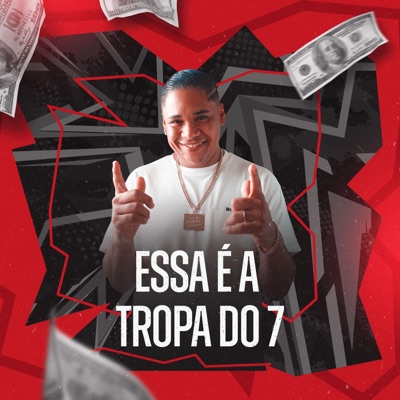 ESSA É A TROPA DO 7 (feat. MC GORDYNHOO) - Single