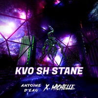 Kvo sh stane (feat. Michelle) [Radio Edit] - Single - Antoine D'eau
