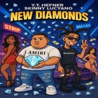 New Diamonds - Single - Skinny Lucyano & YT Hefner