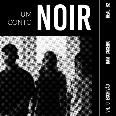 Um Conto Noir (feat. real 62) - Single