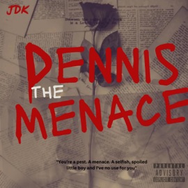 DENNIS The MENACE JeFo Da Kidd