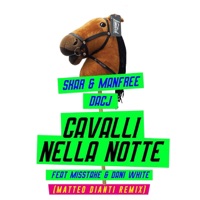 Cavalli Nella Notte (Matteo Dianti Remix Extended) [feat. Misstake & Dani White] - Single - Skar & Manfree & DACJ