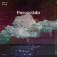 PROCRASTINATE - Single - Octavio Trips