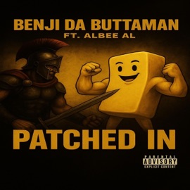 Patched in (feat. Albee al) Benji da butta man